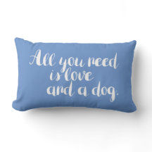 All You Need is Love and a Dog periwinkle blue