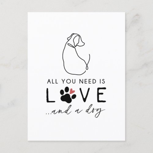 All You Need is Love and a Dog quote Postcard