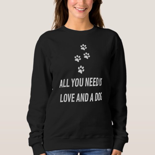 All you need is love and a dog sweatshirt