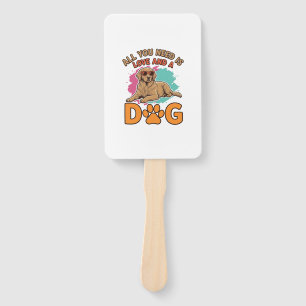 All You Need Is Love and a Dog Vintage Dog Lover D Hand Fan