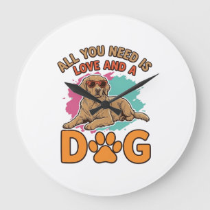 All You Need Is Love and a Dog Vintage Dog Lover D Large Clock