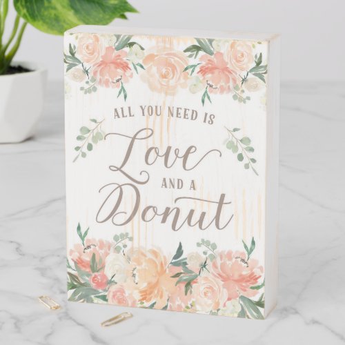 All you need is Love and a Donut Dessert Wedding Wooden Box Sign