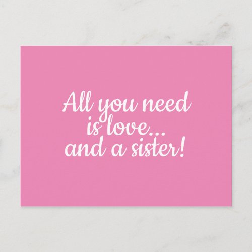 All you need is loveand a sister pink and white postcard