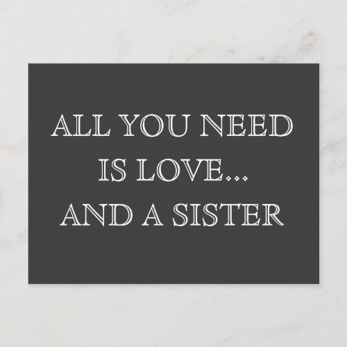 All you need is loveand a sister _ postcard