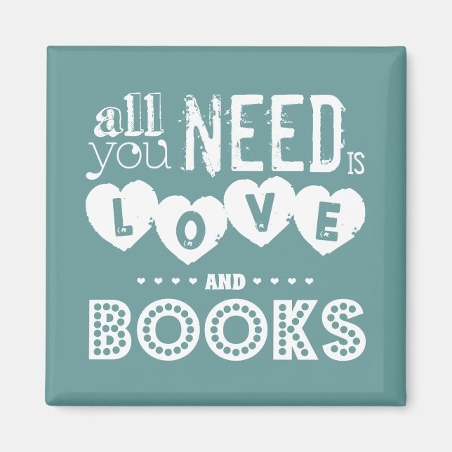 All You Need is Love and Books Magnet (Front)