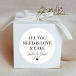 ALL YOU NEED IS LOVE AND CAKE Heart Wedding Favor Classic Round Sticker<br><div class="desc">A Classic Black Thank You Wedding Sticker featuring "All you need is Love and Cake" in a classic modern elegant font. 
You can easily personalized it with your names and wedding date.</div>