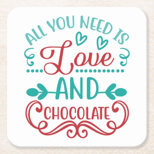 All You Need is Love and Chocolate Square Paper Coaster