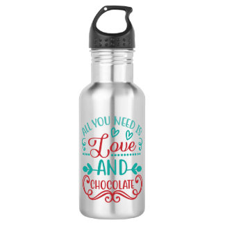 All You Need is Love and Chocolate Stainless Steel Water Bottle