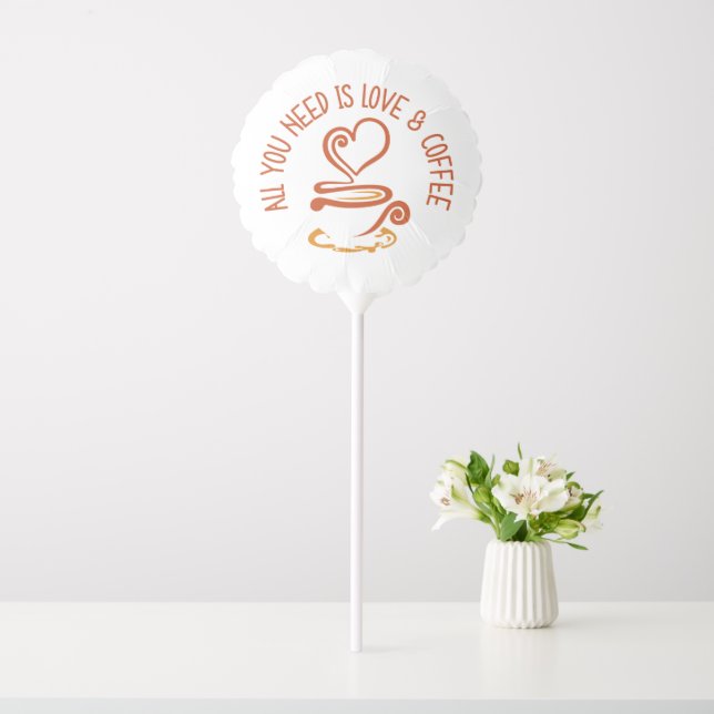 All You Need Is Love And Coffee Balloon (In SItu)