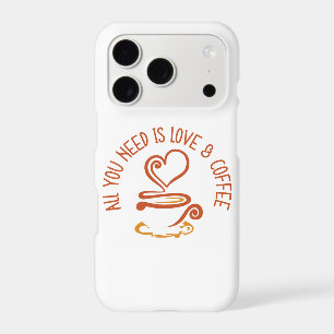 All You Need Is Love And Coffee iPhone 17 Pro Case