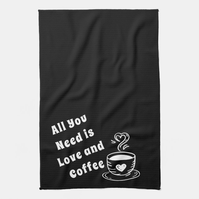 All You Need Is Love and Coffee Kitchen Towel (Vertical)