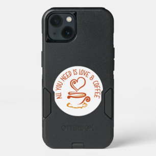 All You Need Is Love And Coffee iPhone 13 Case