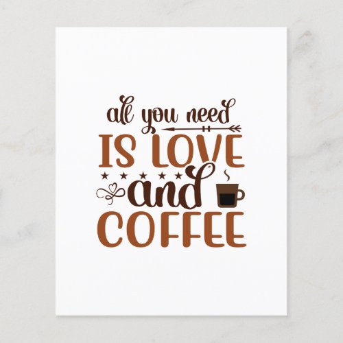 All you need is love and coffee signs  posters flyer