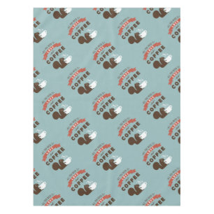 All You Need is Love and Coffee - Squirrel Tablecloth