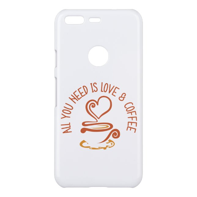 All You Need Is Love And Coffee Uncommon Google Pixel Case (Back)