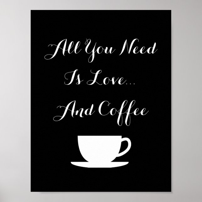ALL YOU NEED IS LOVE AND COFFEE wall art poster (Front)