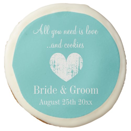 All you need is love and cookies fun wedding treat