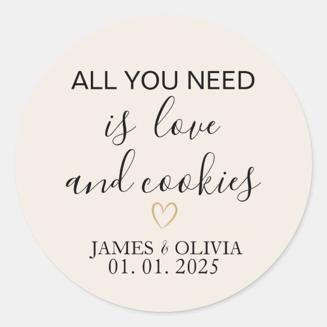 All You Need Is Love And Cookies | Wedding Favor  Classic Round Sticker (Front)