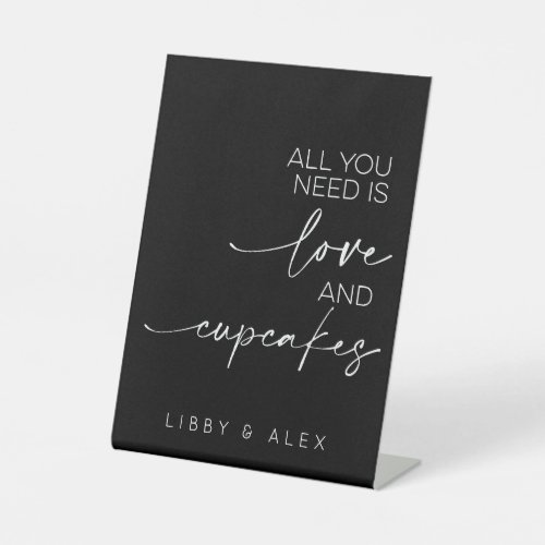 All You Need Is Love And Cupcakes Monochrome Pedestal Sign