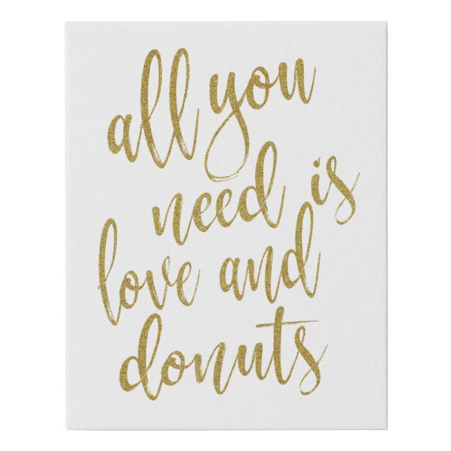 All you need is love and donuts faux canvas print (Front)