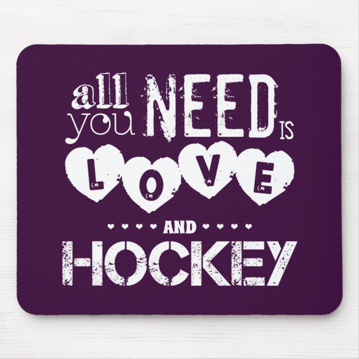 All You Need is Love and Hockey Mousepads