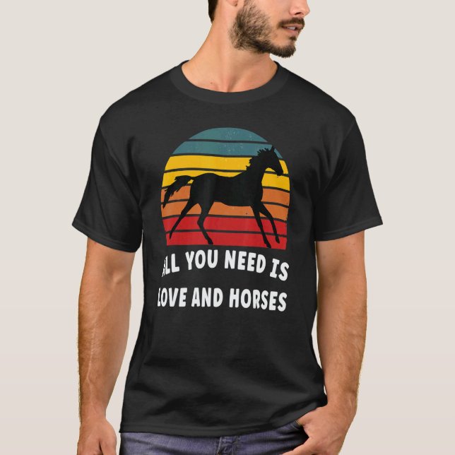 All you need is love and horses T-Shirt (Front)