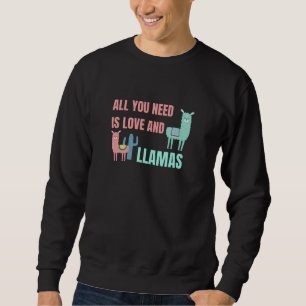 All You Need Is Love And Llamas Cute Animals Sweatshirt