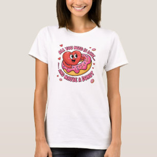 All You Need Is Love... and Maybe a Donut Cartoon T-Shirt