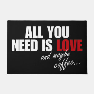 "All You Need Is Love and Maybe Coffee..." Doorma Doormat