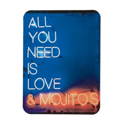 All You Need Is Love And Mojitos Magnet