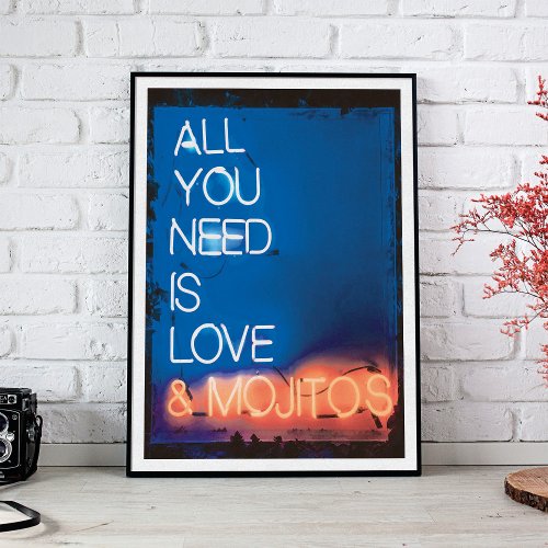 All You Need Is Love And Mojitos Photo Print