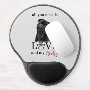 All You Need Is Love and My Dog – Custom Pet Name Gel Mouse Pad