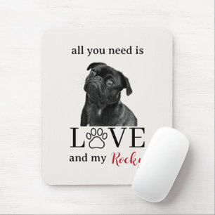 All You Need Is Love and My Dog – Custom Pet Name Mouse Pad