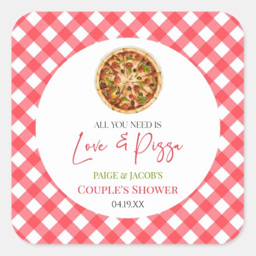 All You Need Is Love and Pizza Couples Shower Square Sticker