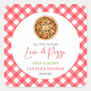 All You Need Is Love and Pizza Couples Shower Square Sticker