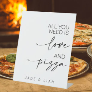All You Need Is Love And Pizza Wedding Food Table Pedestal Sign