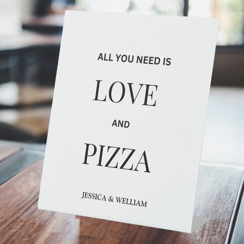 All You Need Is Love And Pizza Wedding Food Table  Pedestal Sign