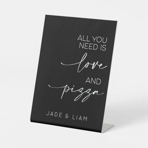 All You Need Is Love And Pizza Wedding Monochrome Pedestal Sign