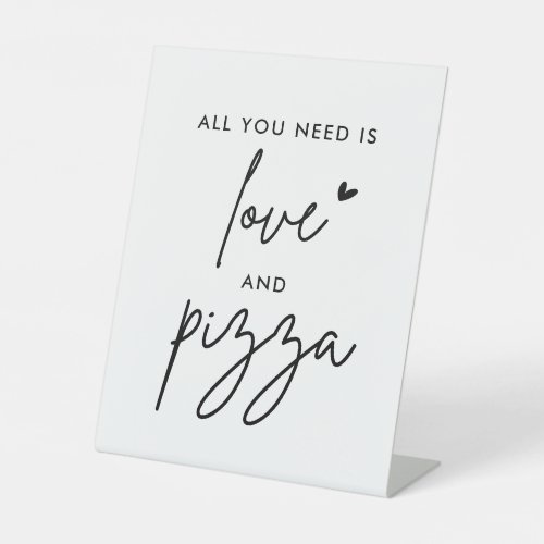 All You Need Is Love And Pizza Wedding Pedestal Sign