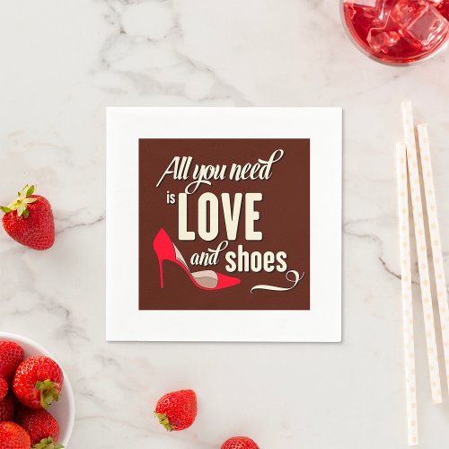 All You Need Is Love And Shoes Napkins
