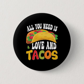 All You Need Is Love And Tacos Button
