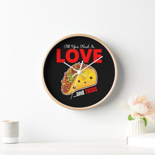 All you need is loveand tacos clock