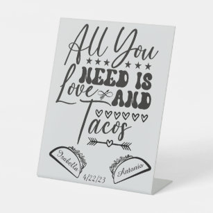 All You Need Is Love and Tacos Custom Wedding Pedestal Sign