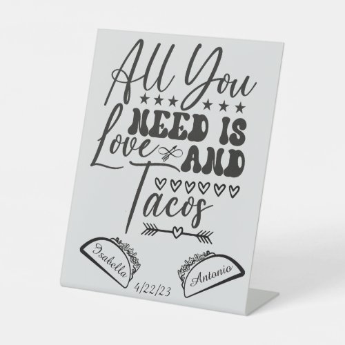 All You Need Is Love and Tacos Custom Wedding Pedestal Sign