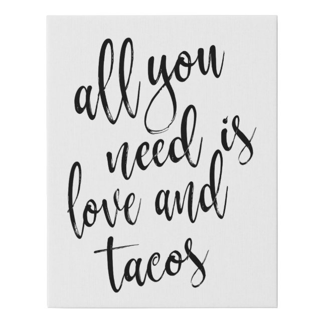 All you need is love and tacos faux canvas print (Front)
