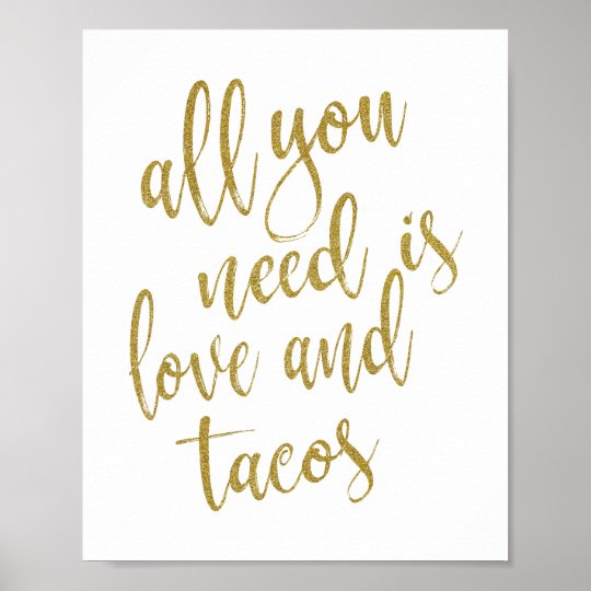 All you need is love and tacos Gold 8x10 Sign