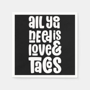 All You Need Is Love and Tacos Napkins