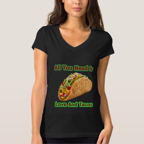 all you need is love and tacos T_Shirt