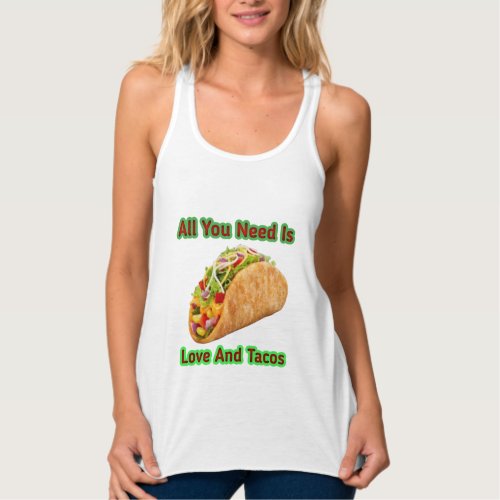 all you need is love and tacos tank top