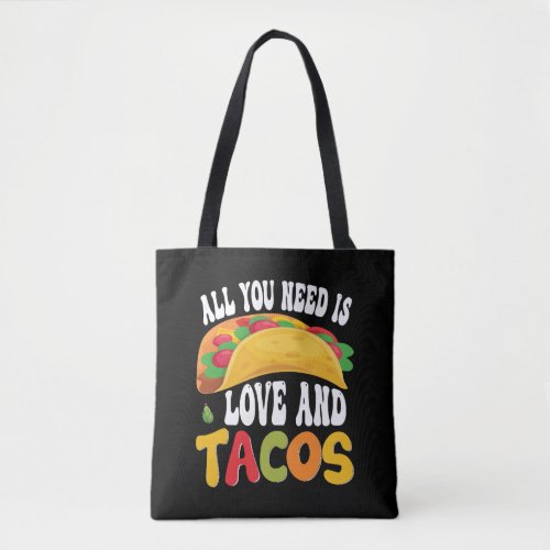 All You Need Is Love And Tacos Tote Bag